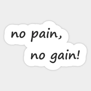 no pain no gain Sticker